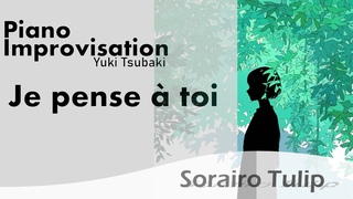 Yuki Tsubaki - Piano Improvisation Je pense à toi
