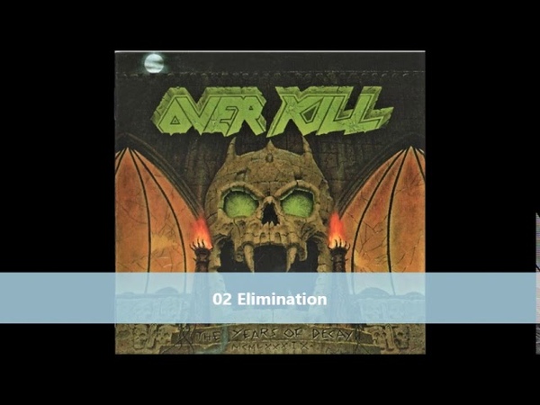 Over Kill The Years Of Decay (full album)