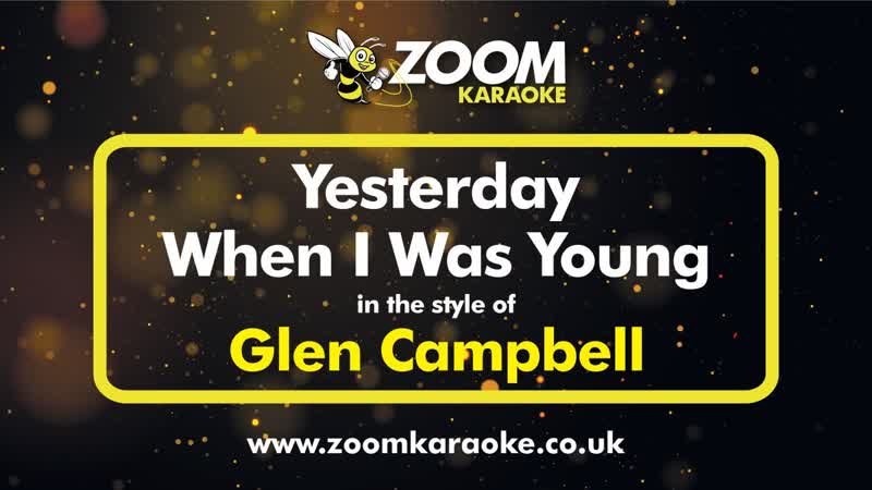 Glen Campbell Yesterday, When I Was Young Karaoke Version from Zoom