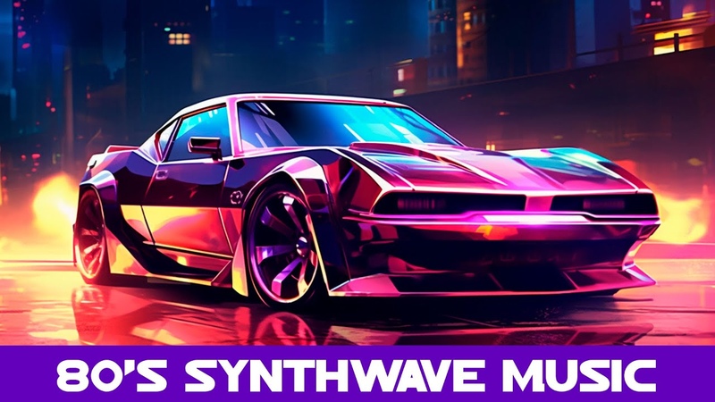 80s Synthwave Music Mix, Synthpop, Chillwave, Retrowave Cyberpunk Electro Arcade Mix,
