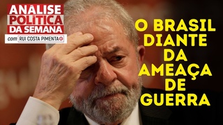 O Brasil diante da ameaa de guerra - Anlise Poltica da Semana, com Rui Costa Pimenta - 10/8/24