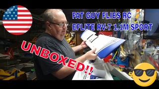 UNBOXING OF THE EFLITE RV 7 SPORT BY FAT GUY FLIES RC