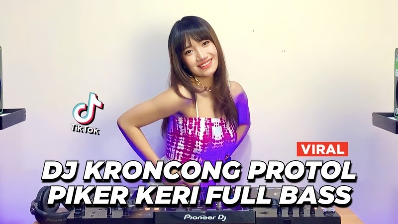 DJ KRONCONG PROTOL X PIKER KERI VIRAL TIKTOK JEDAG JEDUG FULL BASS TERBARU
