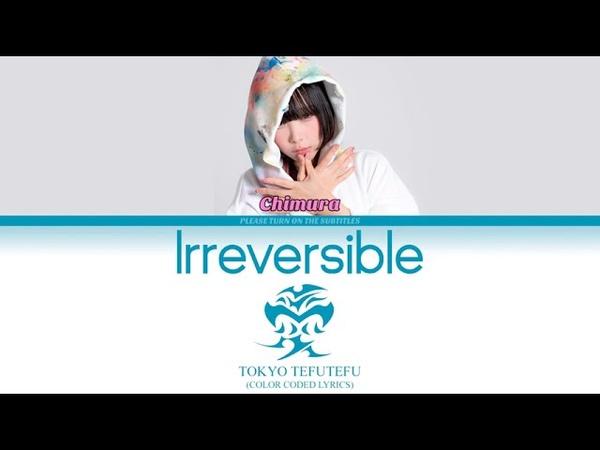 TOKYO TEFUTEFU Irreversible ( Shifumi Chimura SOLO) ( Color Coded