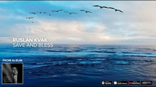 Ruslan Kvak - Save and Bless (Piano works)