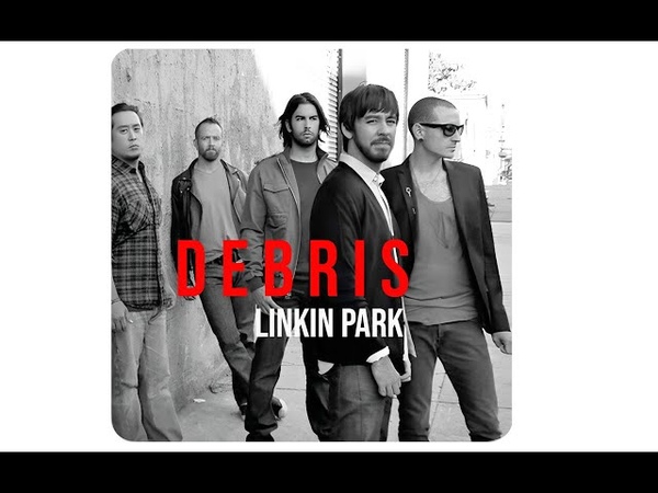 LINKIN PARK Debris ( Video Lyric