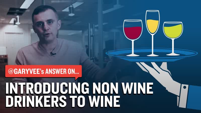 Introducing Non Wine Drinkers To