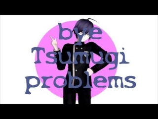 MMD Danganronpa V3 Bye Tsumugi problems ~meme~