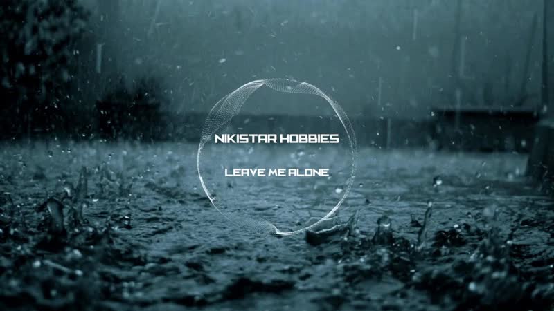 NIKISTAR HOBBIES Leave Me Alone, Lo fi Hip Hop, Free To