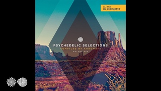 Psychedelic Selections Vol 006 Mix by Khromata
