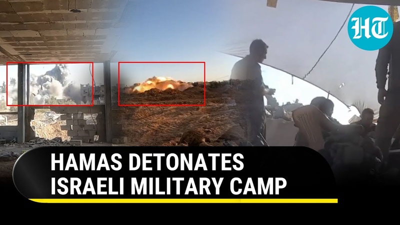 On Cam: Hamas Fighters Plant Bombs, Blow Up Israeli Military Camp; Heavy Losses