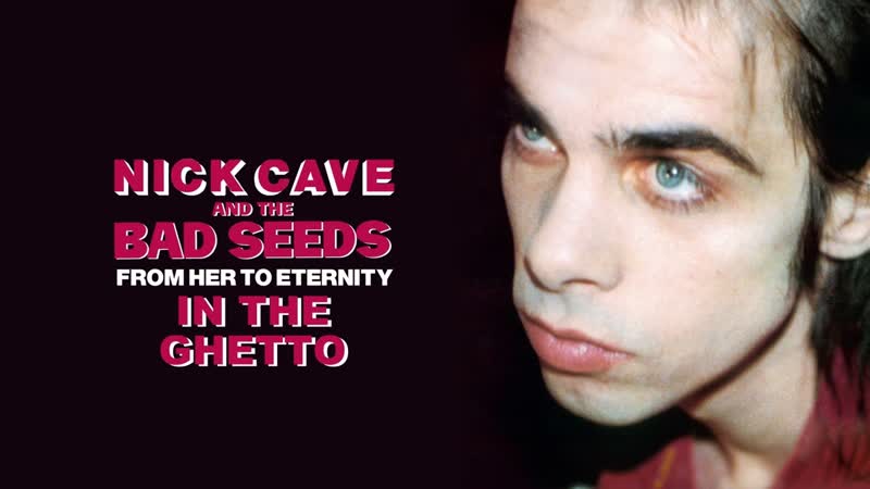 Nick Cave The Bad Seeds In the Ghetto ( Official