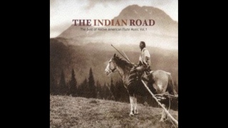 The Indian Road - The Best of Native American Flute Music (Full Album)
