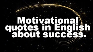 Motivational quotes in English about success.