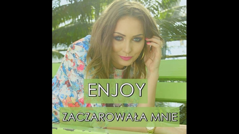ENJOY: ZACZAROWAŁ A