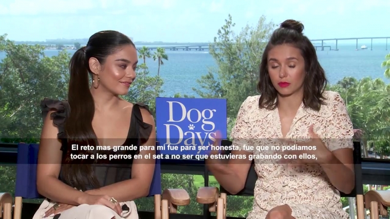 Vanessa Hudgens and Nina Dobrev talk Dog days, favorite spanish words and