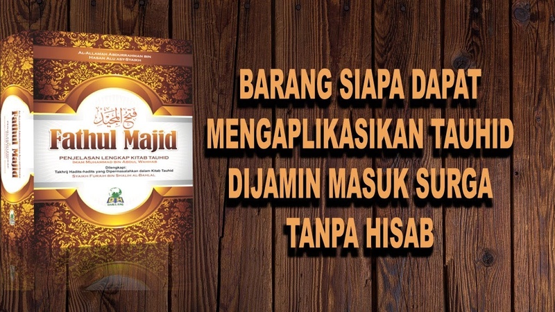 BARANG SIAPA DAPAT MENGAPLIKASIKAN TAUHID DIJAMIN MASUK SURGA TANPA