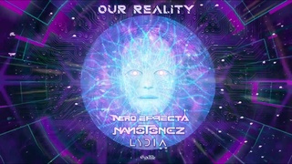 Nero Effecta & NanoTonez & Lydia - Our Reality