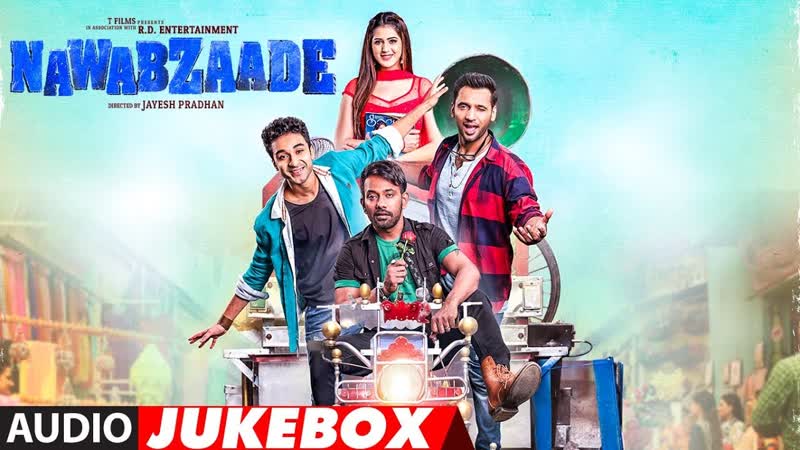 Full Album: NAWABZAADE, Audio Jukebox, Raghav Juyal, Punit J Pathak, Isha Rikhi,