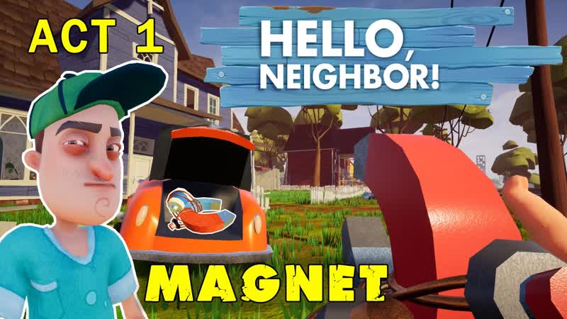 Привет Сосед как Достать Магнит, Hello Neighbor How to Get