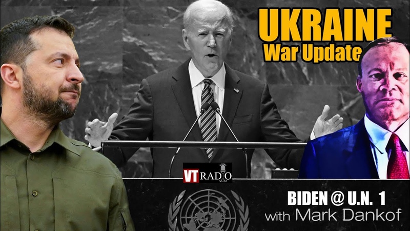 Ukraine War Update Biden U. N. Part I with VTs Mark