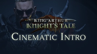 King Arthur: Knight’s Tale | Cinematic Intro