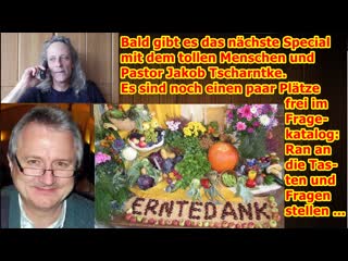 Fr das Erntedankfestspecial mit Jakob Tscharntke sendet mit Eure Fragen zu   ...