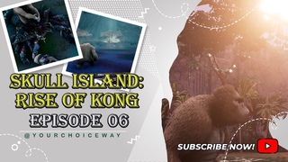 Skull Island: Rise of Kong | EPISODE 06